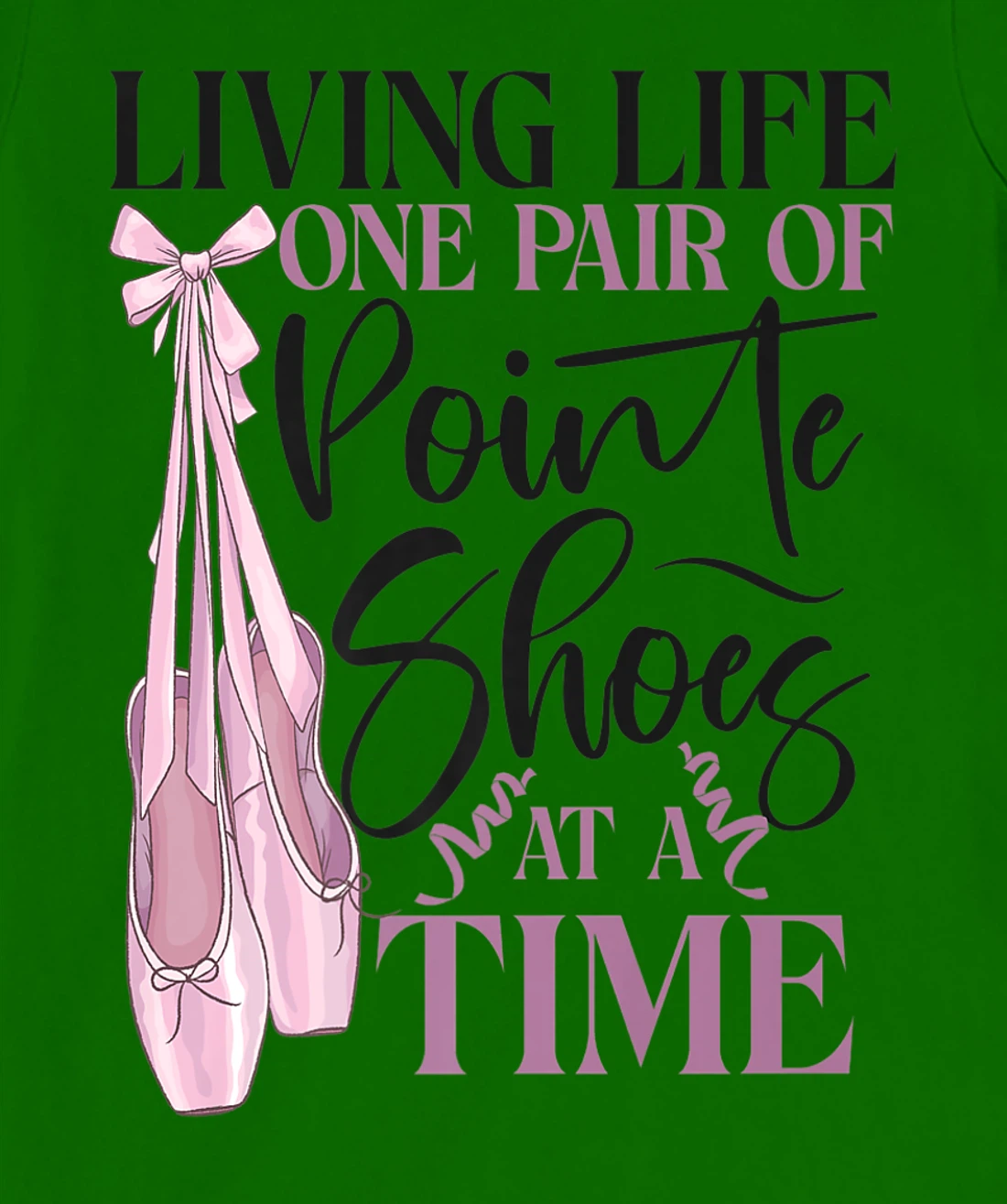 Womens Ballet Dancer Dance Girl Ballerina Pointe Shoe Living Life T-Shirt, Kid T-Shirt and Women T-Shirt