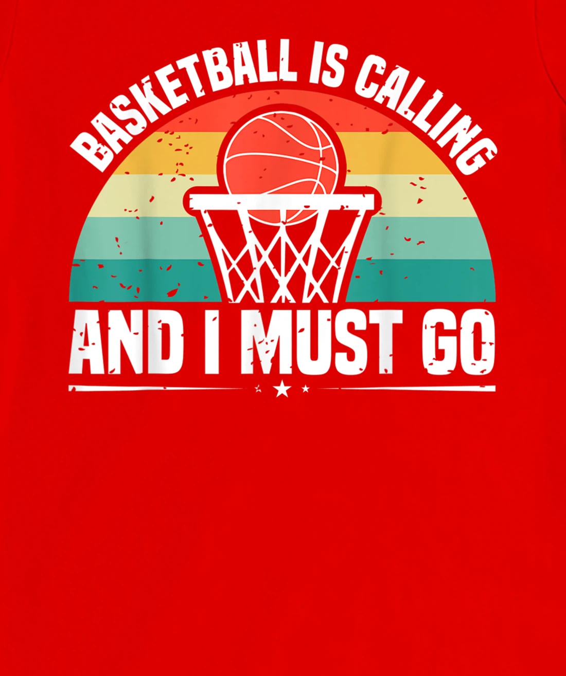 Basketball Is Calling And I Must Go T-Shirt, Women T-Shirt