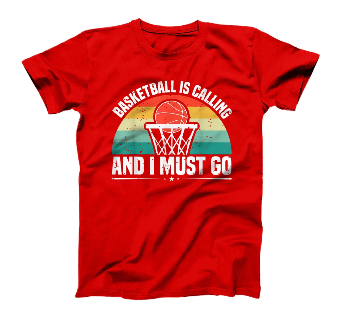 Basketball Is Calling And I Must Go T-Shirt, Women T-Shirt