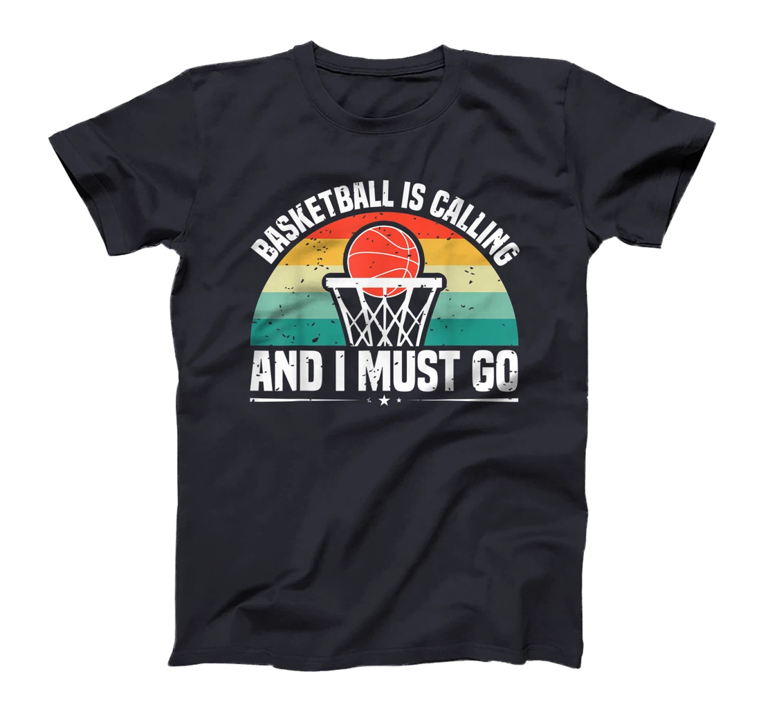 Basketball Is Calling And I Must Go T-Shirt, Women T-Shirt