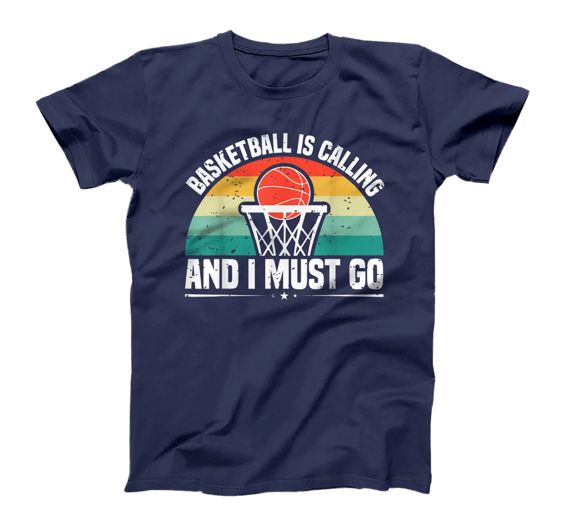Basketball Is Calling And I Must Go T-Shirt, Women T-Shirt