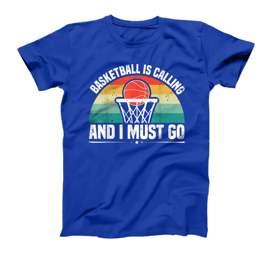 Basketball Is Calling And I Must Go T-Shirt, Women T-Shirt