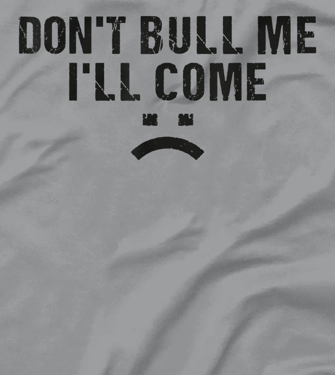 Womens Don't Bully Me I'll Come Funny T-Shirt, Women T-Shirt
