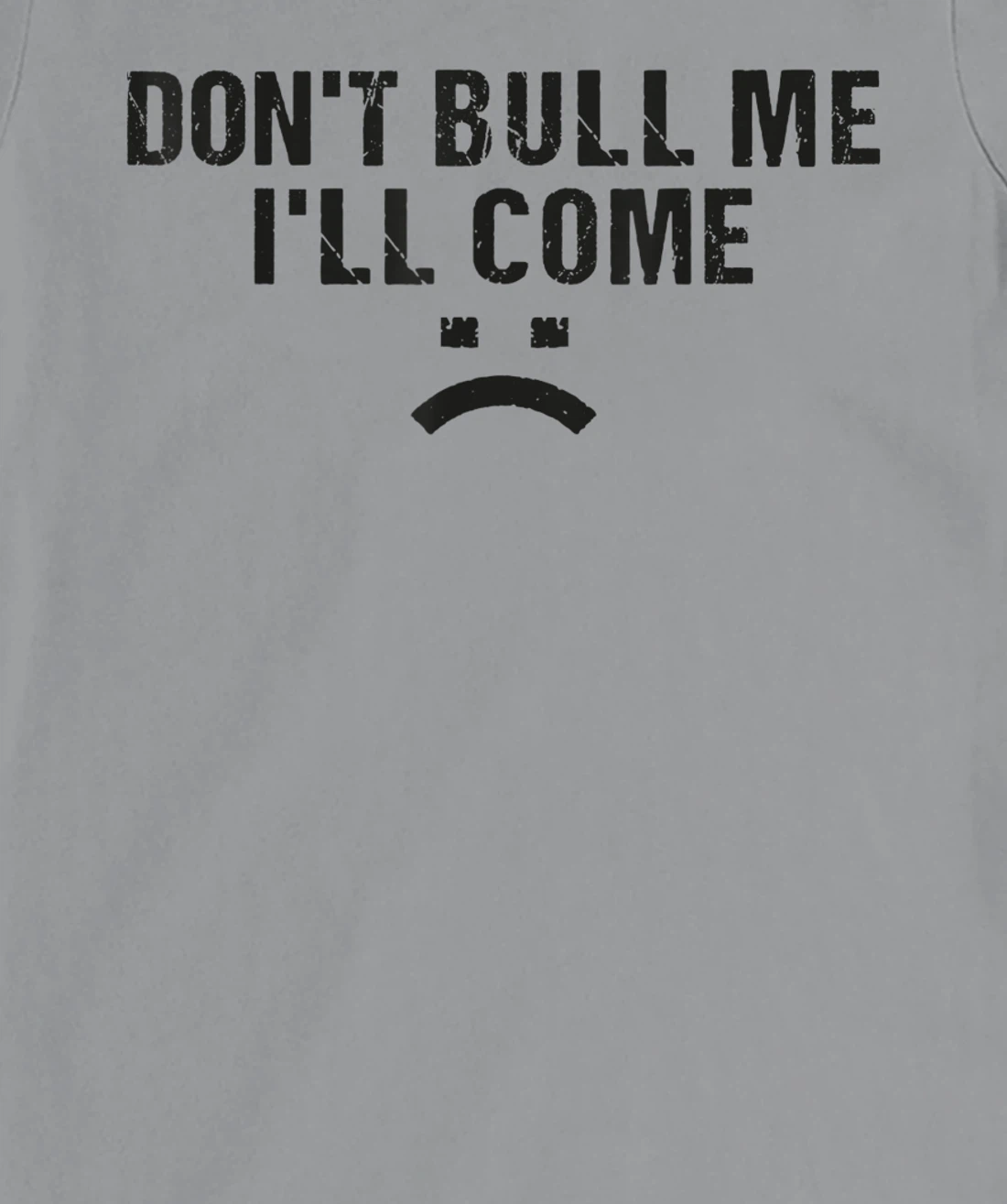 Womens Don't Bully Me I'll Come Funny T-Shirt, Women T-Shirt