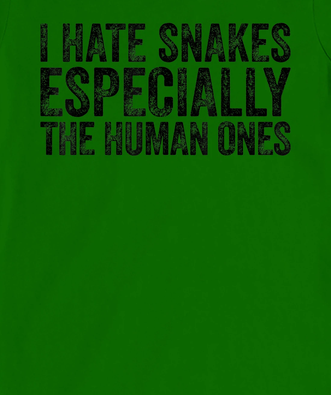 Womens I Hate Snakes Especially The Human Ones Funny Vintage T-Shirt, Women T-Shirt
