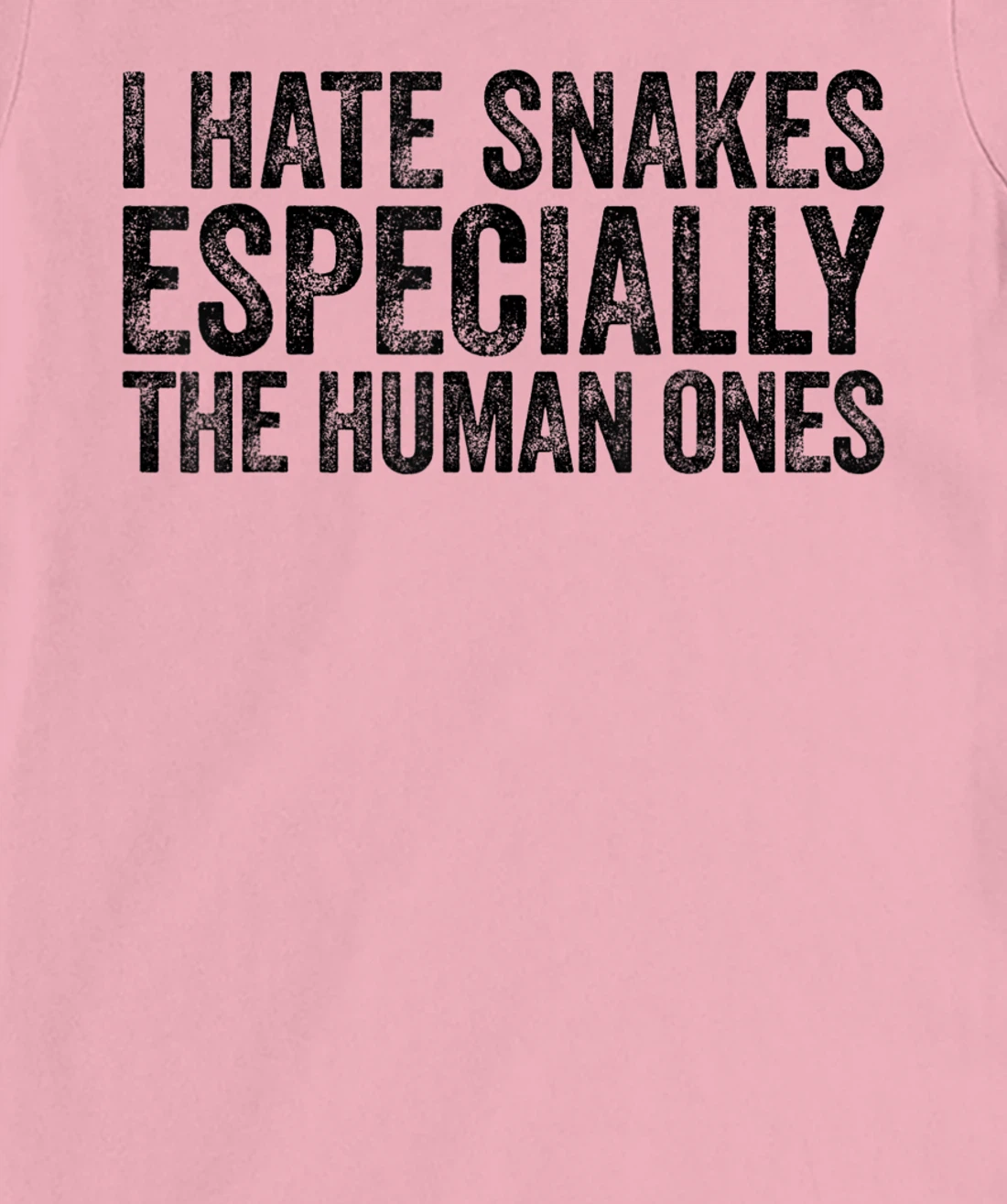 Womens I Hate Snakes Especially The Human Ones Funny Vintage T-Shirt, Women T-Shirt