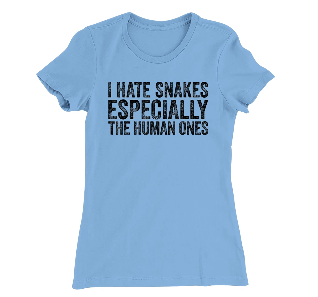 Womens I Hate Snakes Especially The Human Ones Funny Vintage T-Shirt, Women T-Shirt