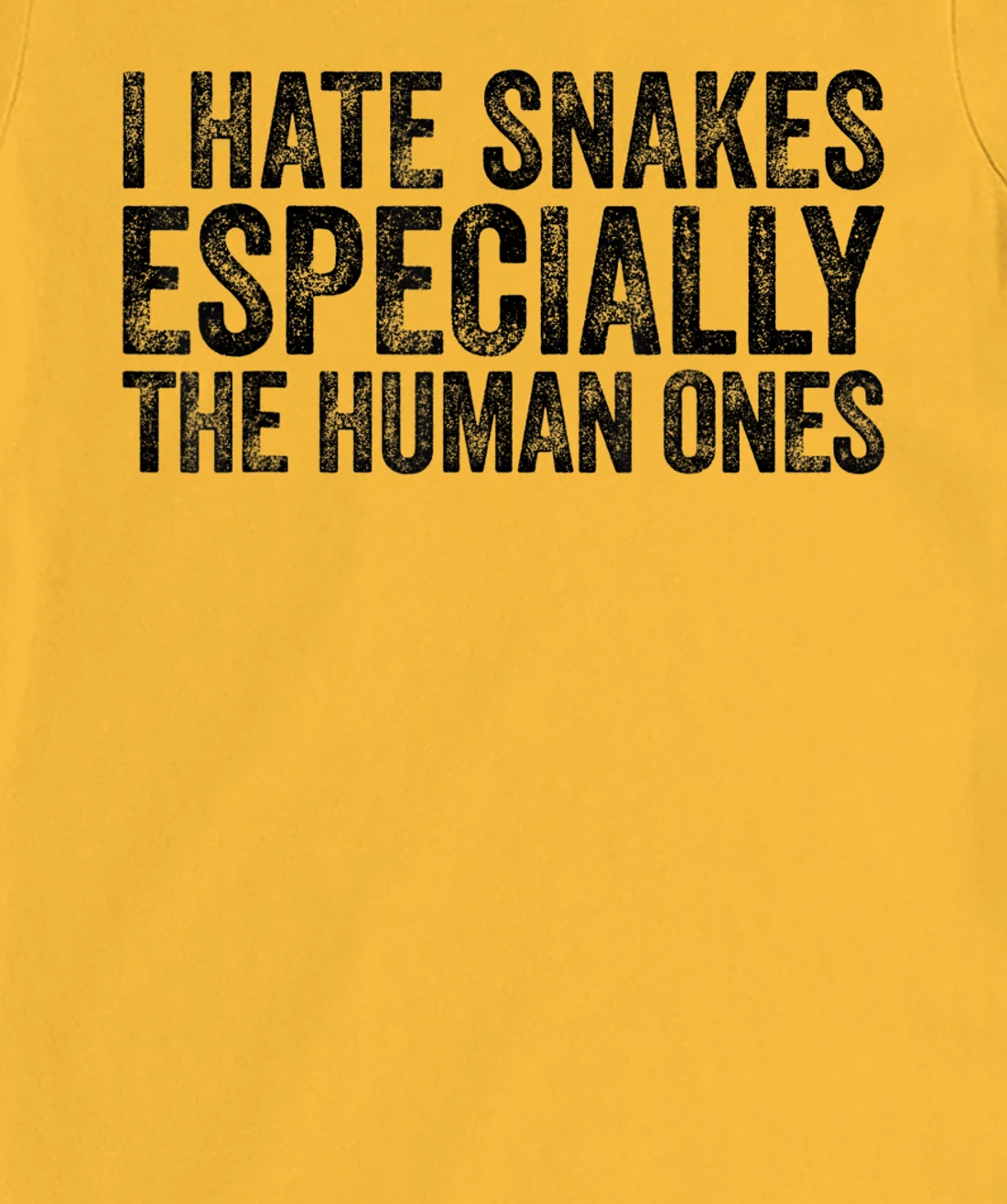 Womens I Hate Snakes Especially The Human Ones Funny Vintage T-Shirt, Women T-Shirt