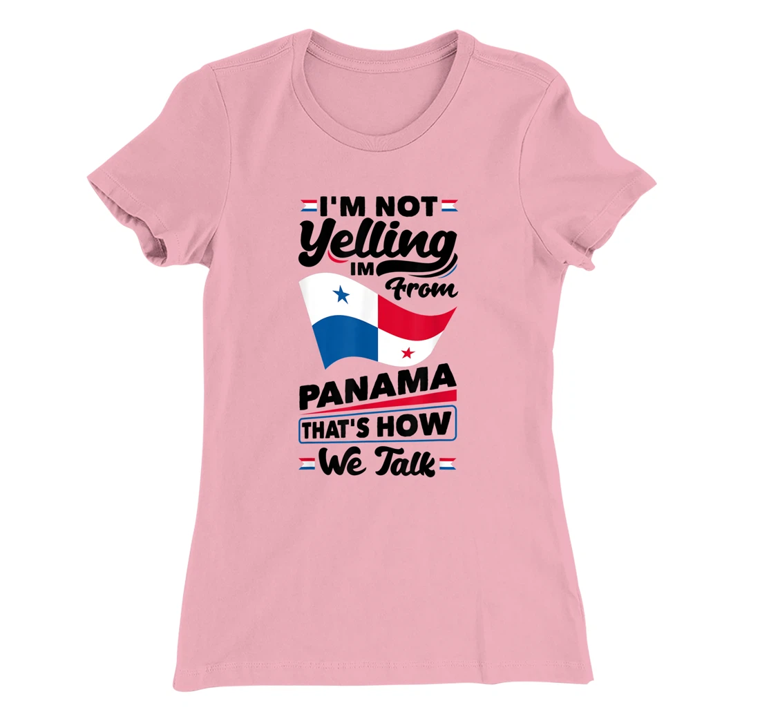 Panama Panamanian Panama Flag Im Not Yelling Funny T-Shirt, Women T-Shirt