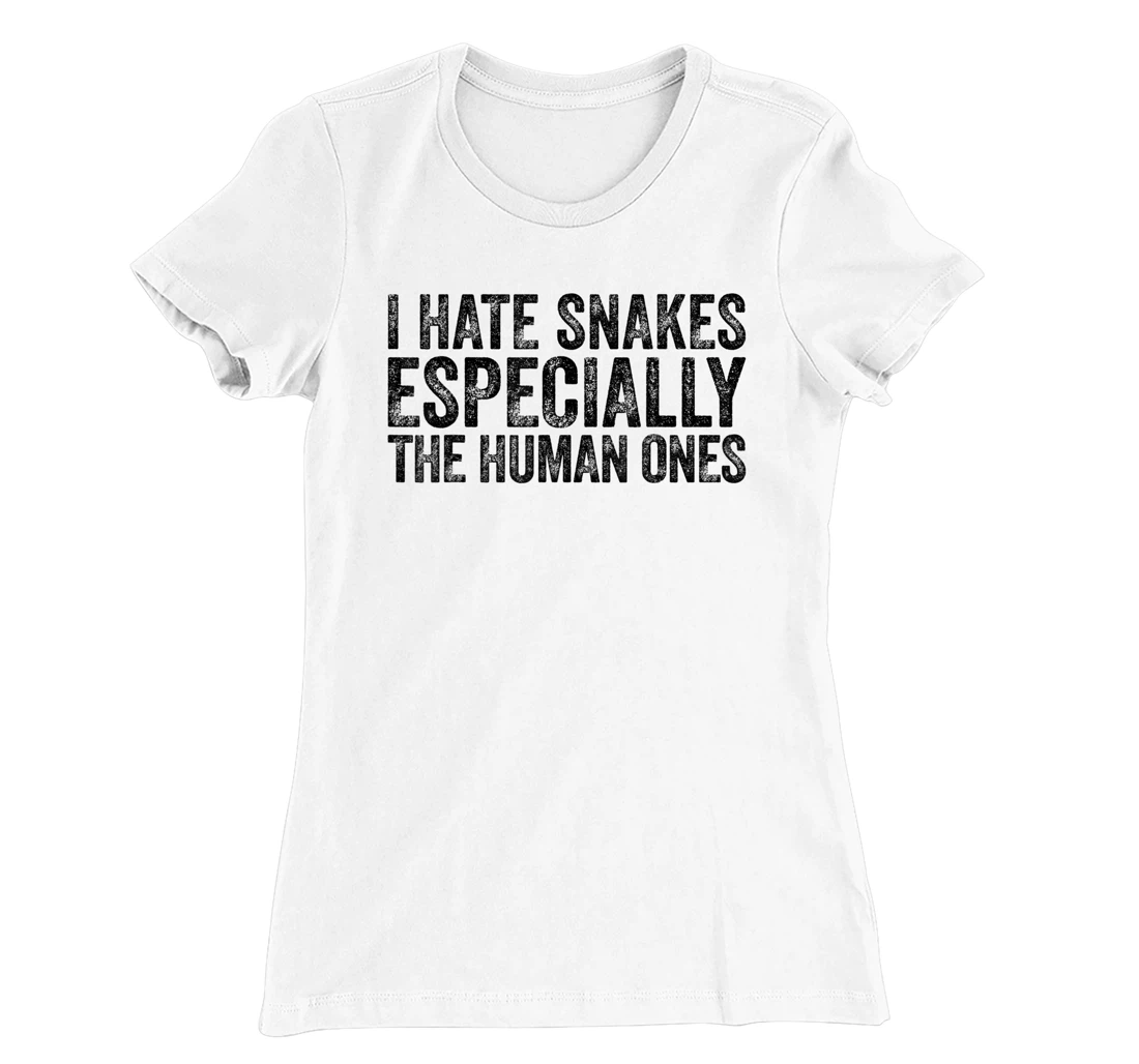 Womens I Hate Snakes Especially The Human Ones Funny Vintage T-Shirt, Women T-Shirt