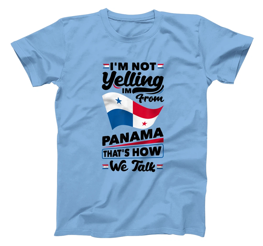 Panama Panamanian Panama Flag Im Not Yelling Funny T-Shirt, Women T-Shirt