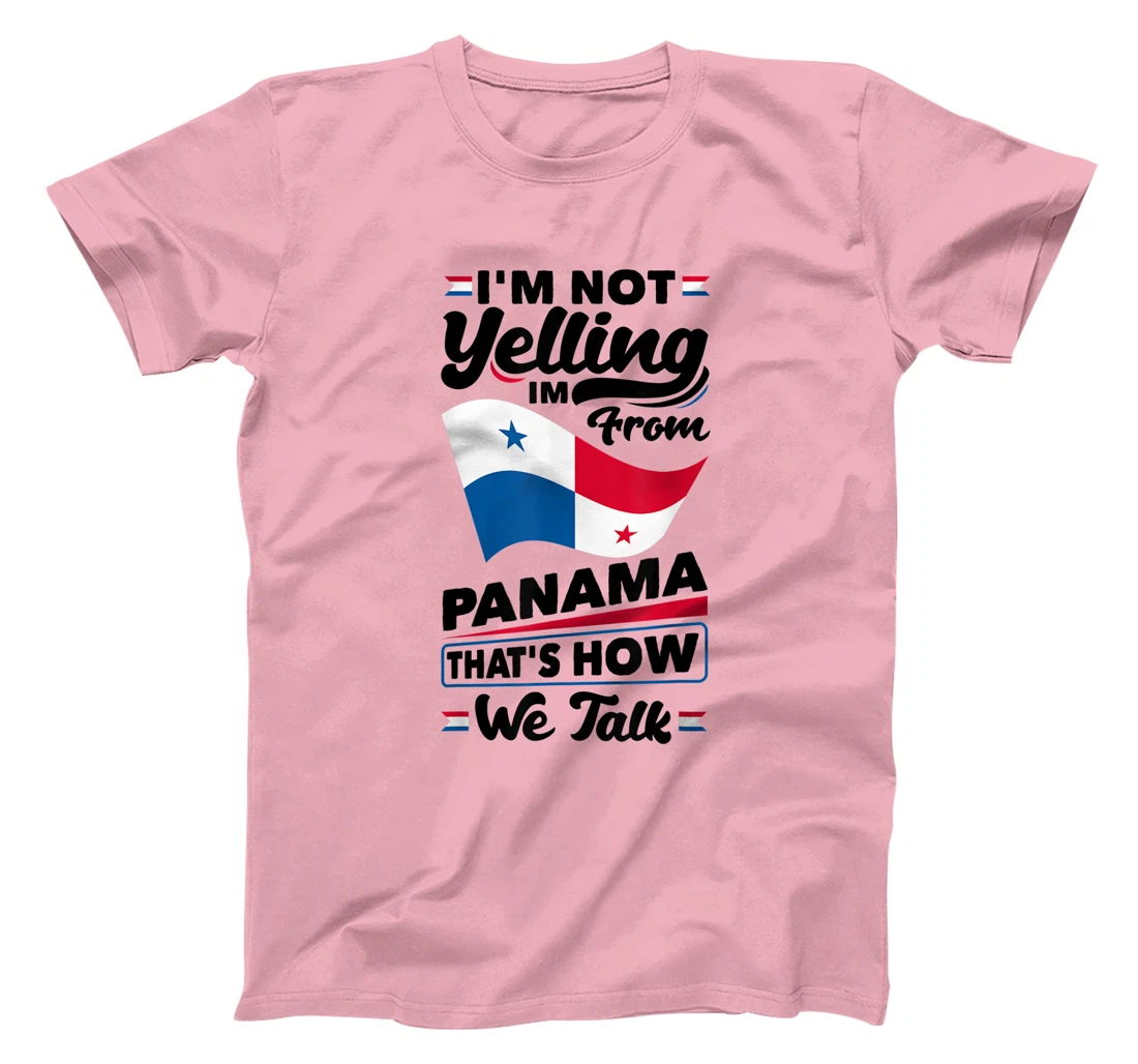 Panama Panamanian Panama Flag Im Not Yelling Funny T-Shirt, Women T-Shirt