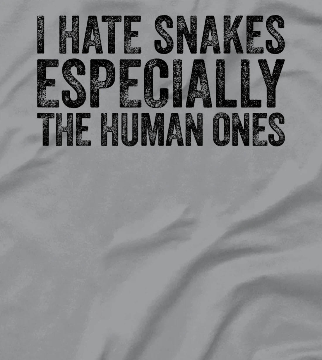 Womens I Hate Snakes Especially The Human Ones Funny Vintage T-Shirt, Women T-Shirt