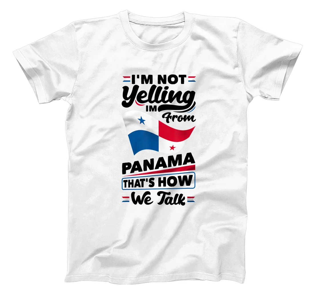 Panama Panamanian Panama Flag Im Not Yelling Funny T-Shirt, Women T-Shirt