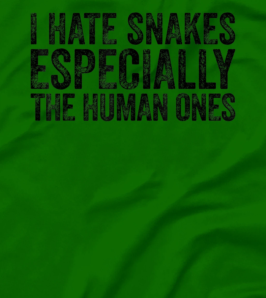 Womens I Hate Snakes Especially The Human Ones Funny Vintage T-Shirt, Women T-Shirt