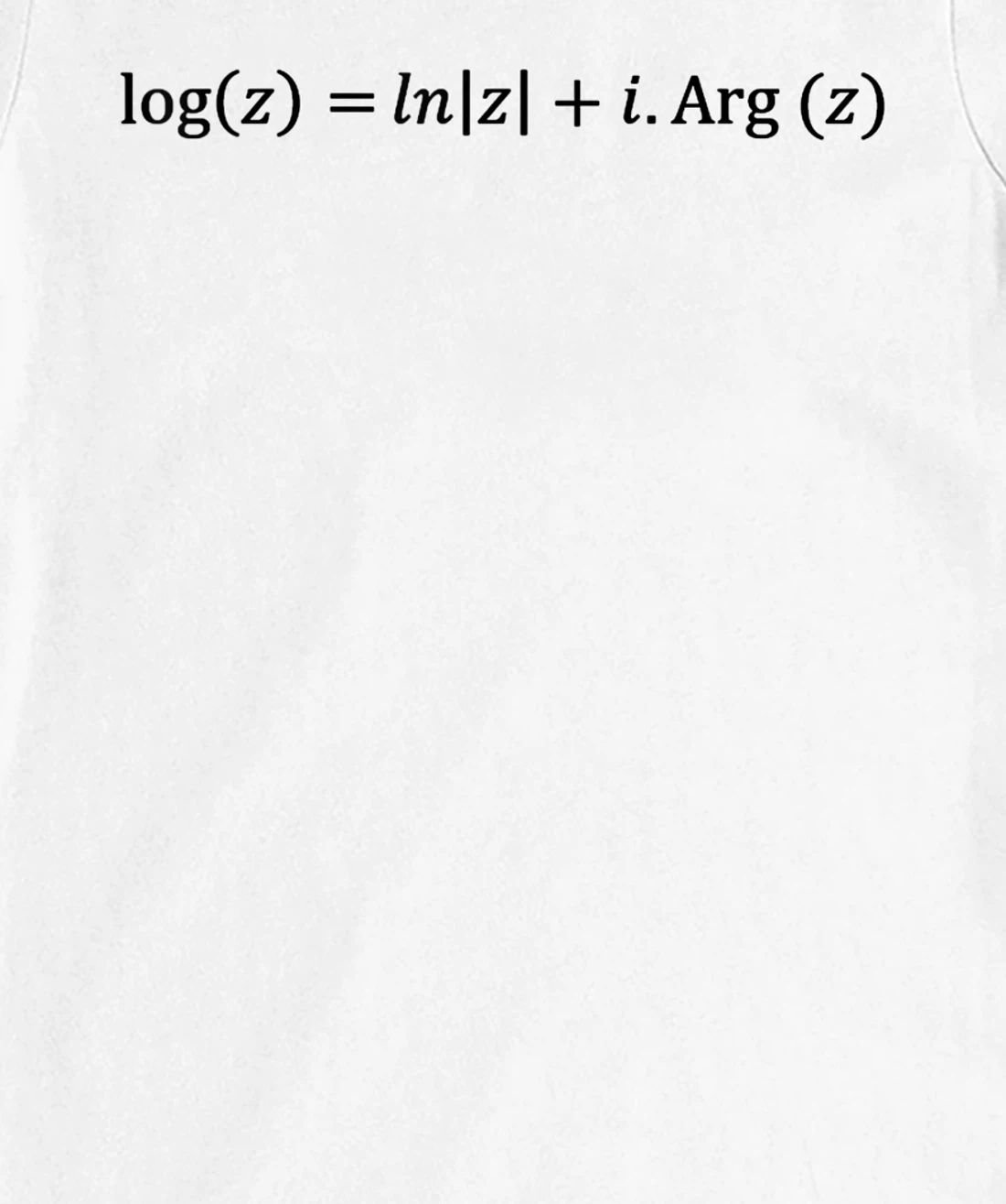 complex logarithm definition, complex analysis and math T-Shirt, Kid T-Shirt and Women T-Shirt