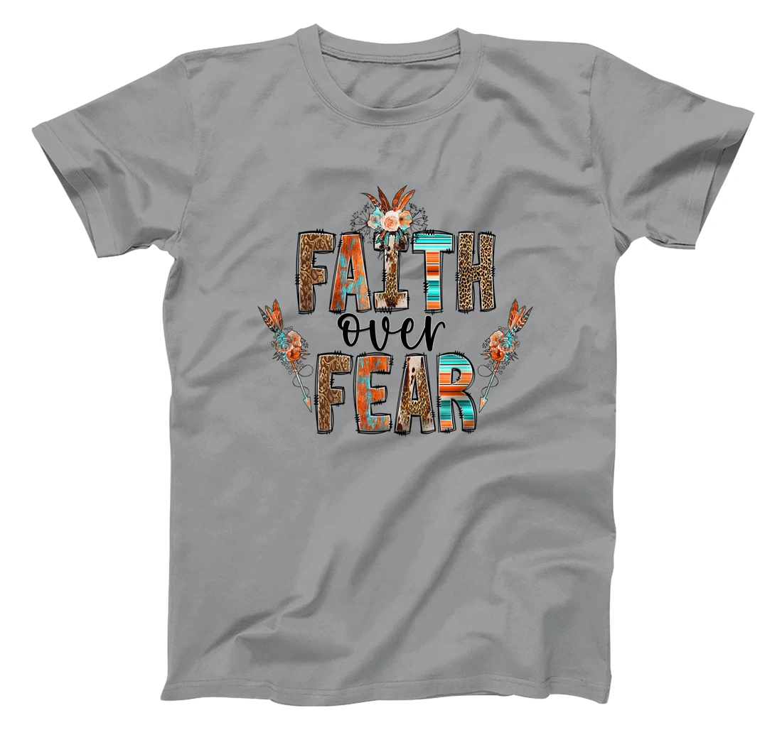 Womens Faith over Fear Christian Shirt for Women Faith-based Gift T-Shirt, Kid T-Shirt and Women T-Shirt