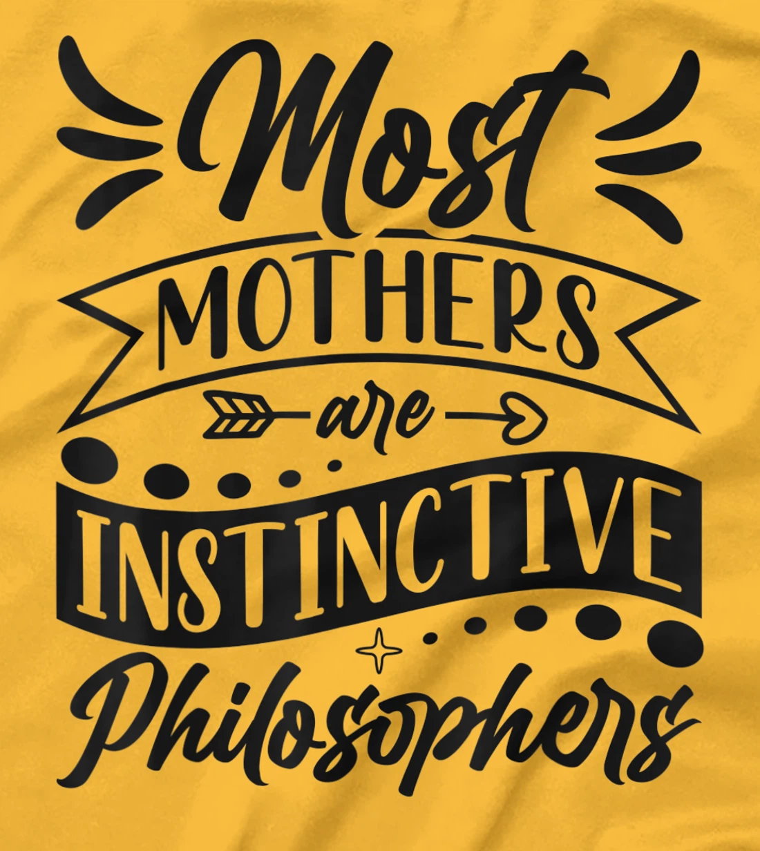 Womens Most Mothers Are Instinctive Philosophers Mom Quote Sayings T-Shirt, Women T-Shirt
