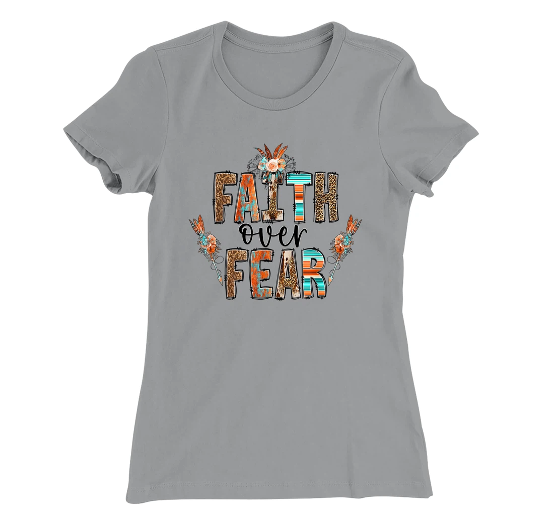 Womens Faith over Fear Christian Shirt for Women Faith-based Gift T-Shirt, Kid T-Shirt and Women T-Shirt