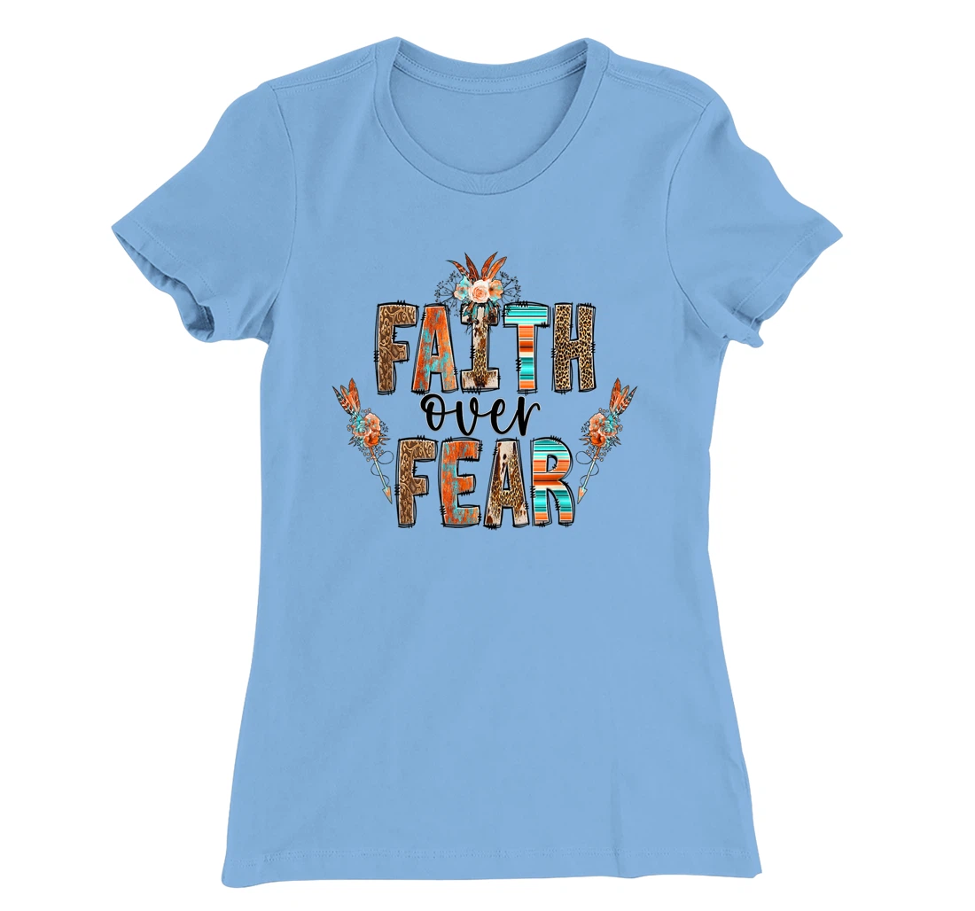 Womens Faith over Fear Christian Shirt for Women Faith-based Gift T-Shirt, Kid T-Shirt and Women T-Shirt