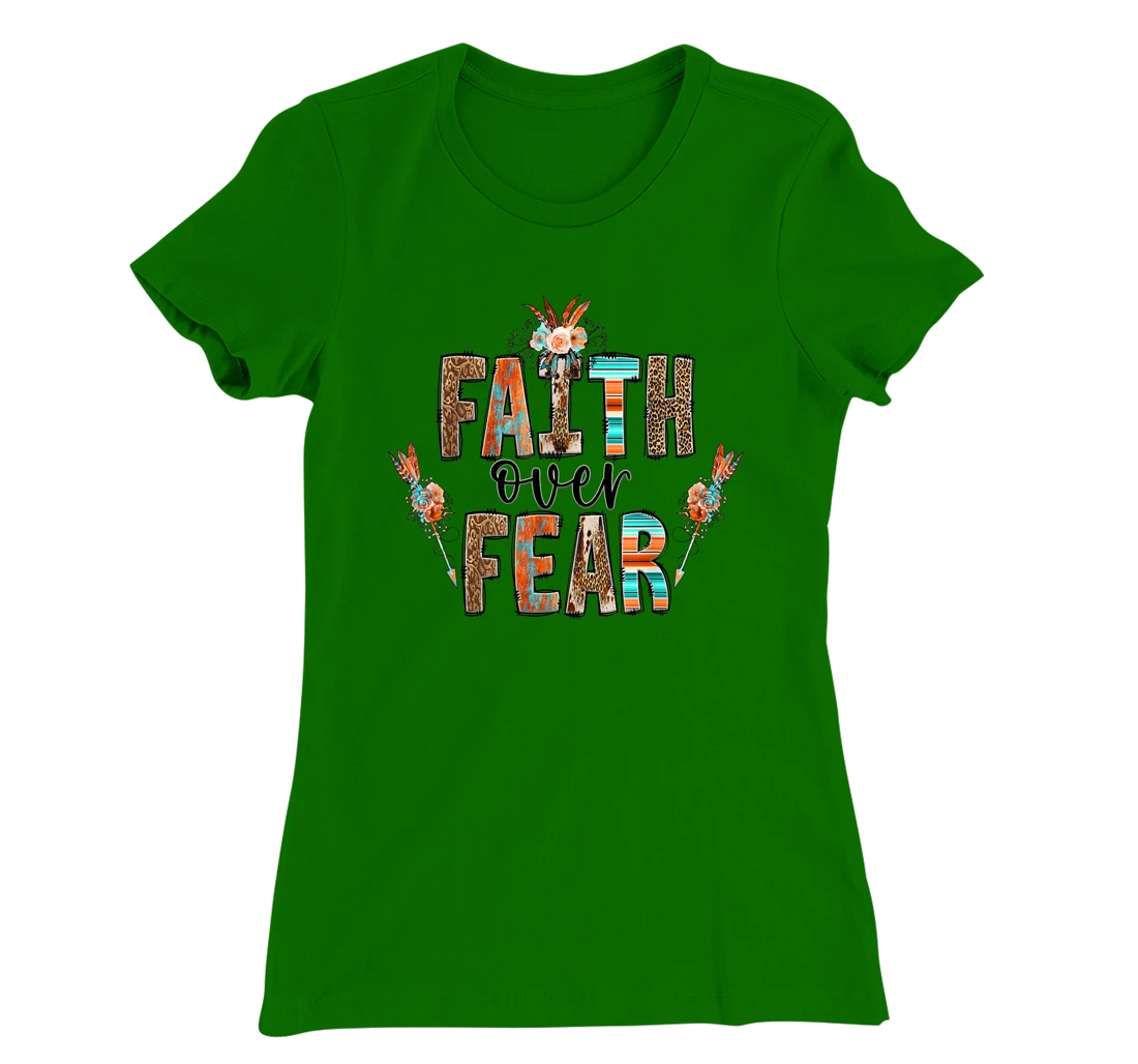 Womens Faith over Fear Christian Shirt for Women Faith-based Gift T-Shirt, Kid T-Shirt and Women T-Shirt