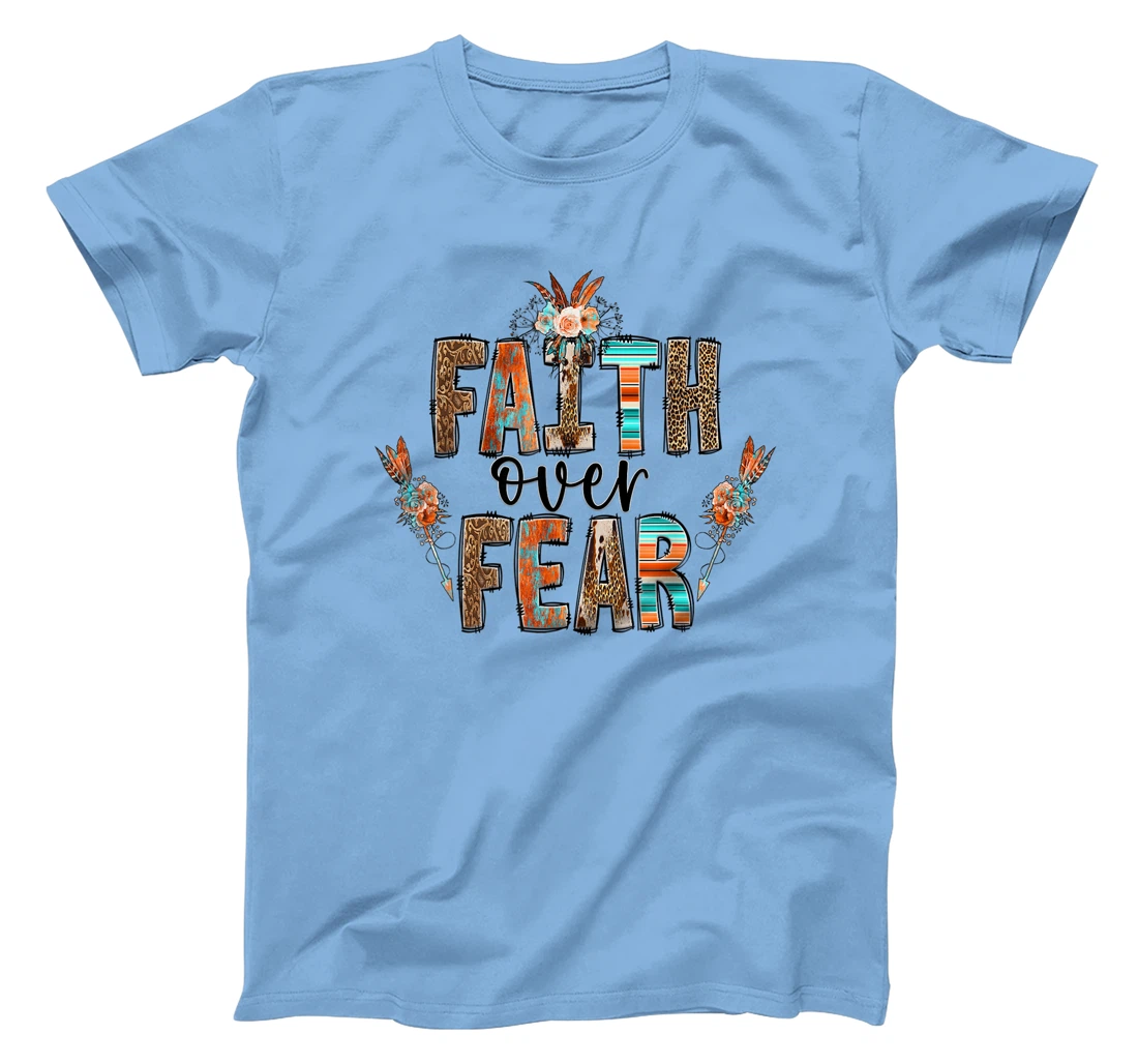 Womens Faith over Fear Christian Shirt for Women Faith-based Gift T-Shirt, Kid T-Shirt and Women T-Shirt