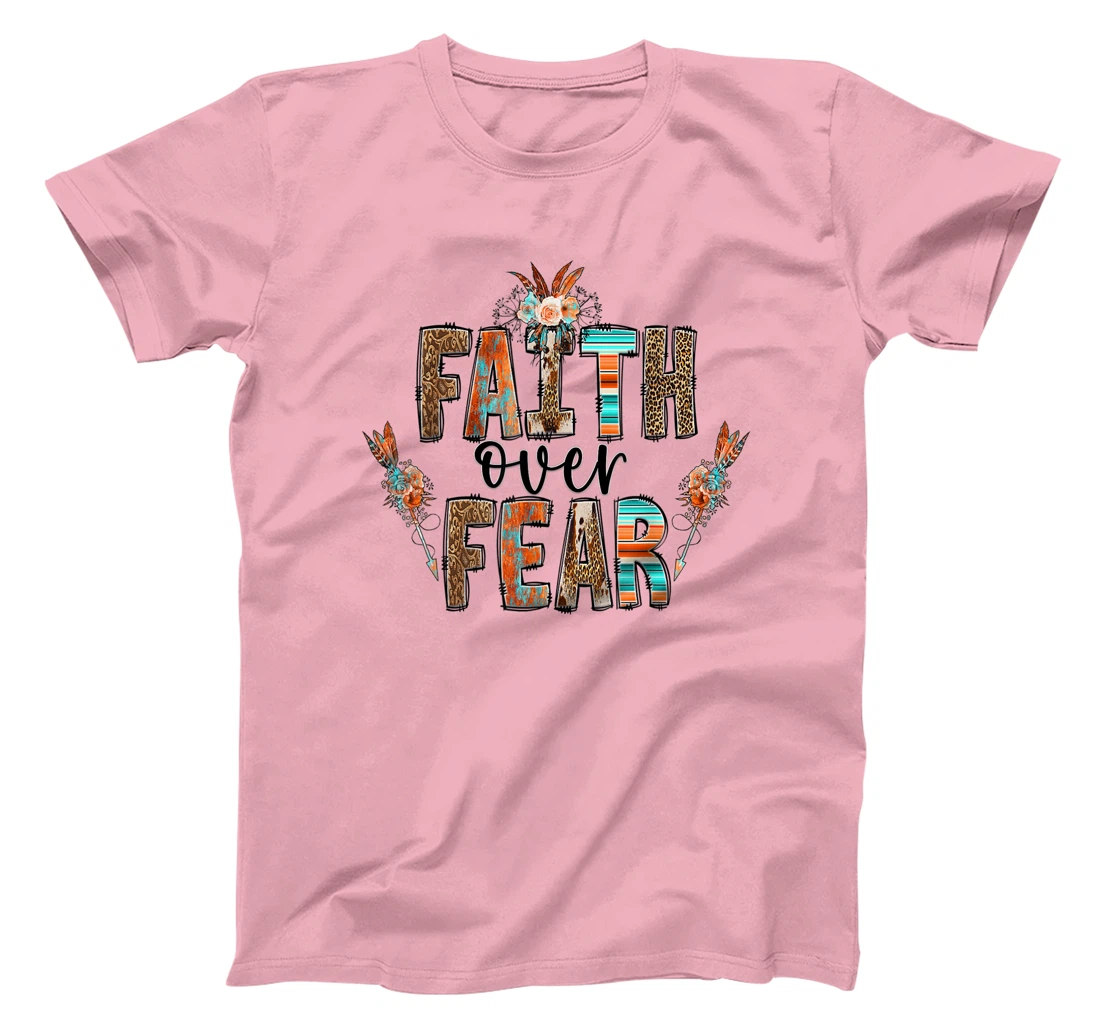 Womens Faith over Fear Christian Shirt for Women Faith-based Gift T-Shirt, Kid T-Shirt and Women T-Shirt