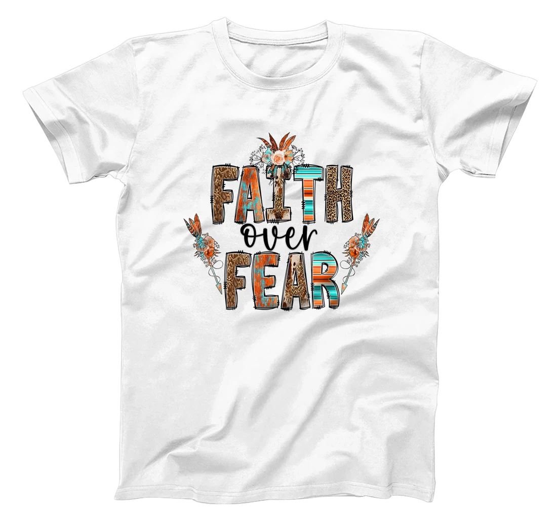 Womens Faith over Fear Christian Shirt for Women Faith-based Gift T-Shirt, Kid T-Shirt and Women T-Shirt