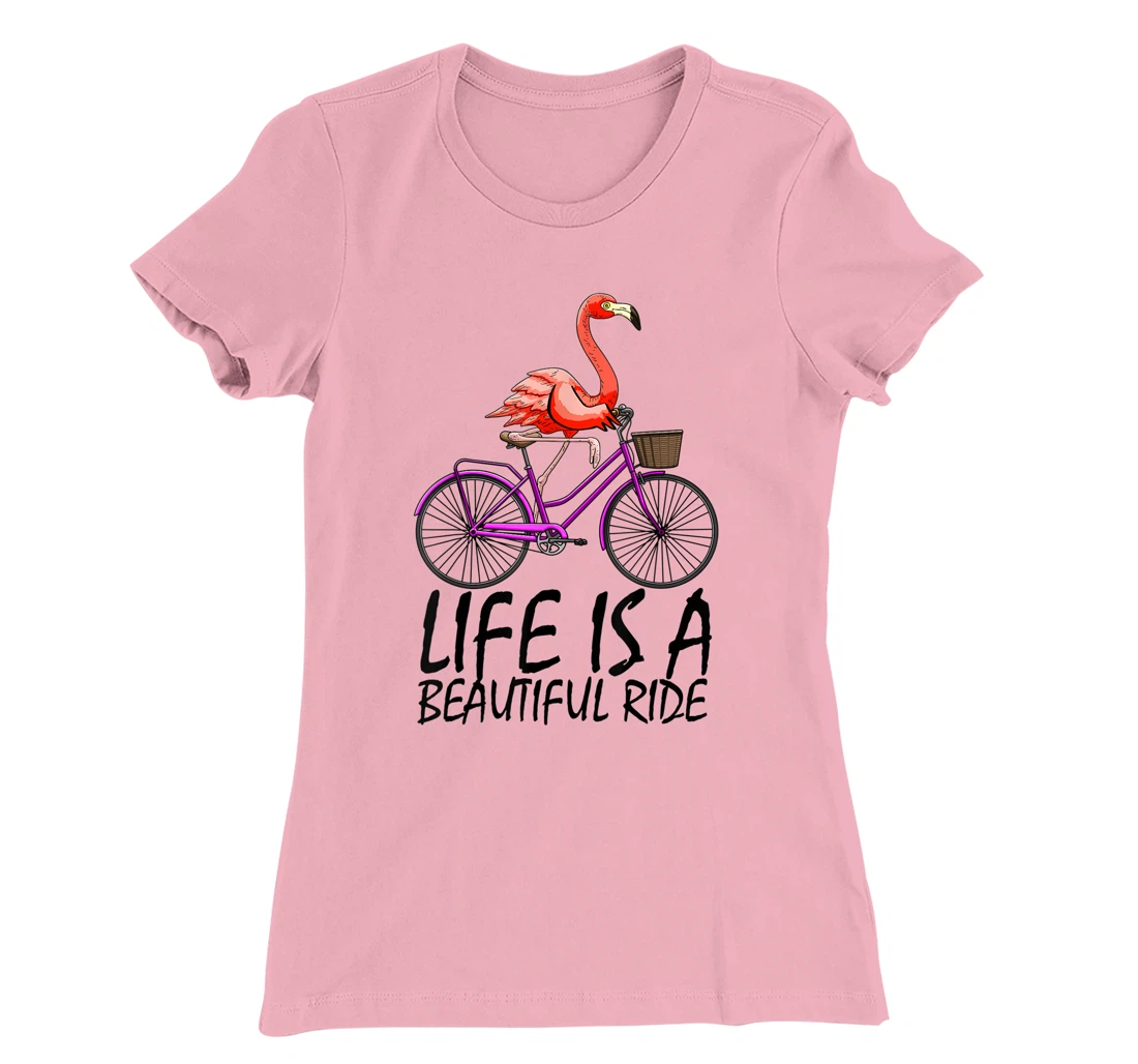 Life Is A Beautiful Ride Funny Women Pink Flammingo Love T-Shirt, Women T-Shirt