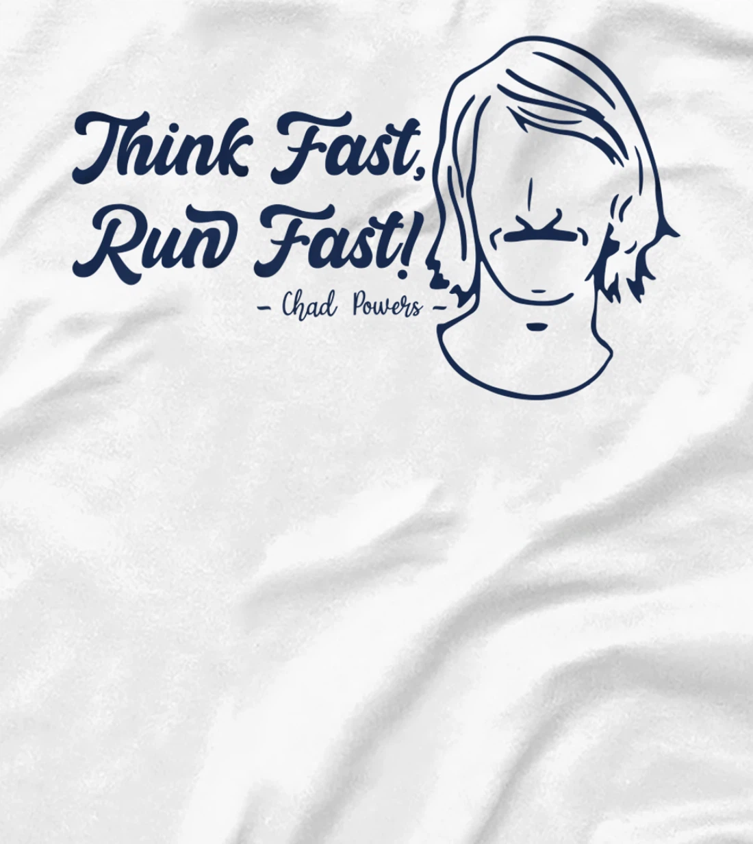 Think Fast Run Fast Chad Powers T-Shirt, Women T-Shirt