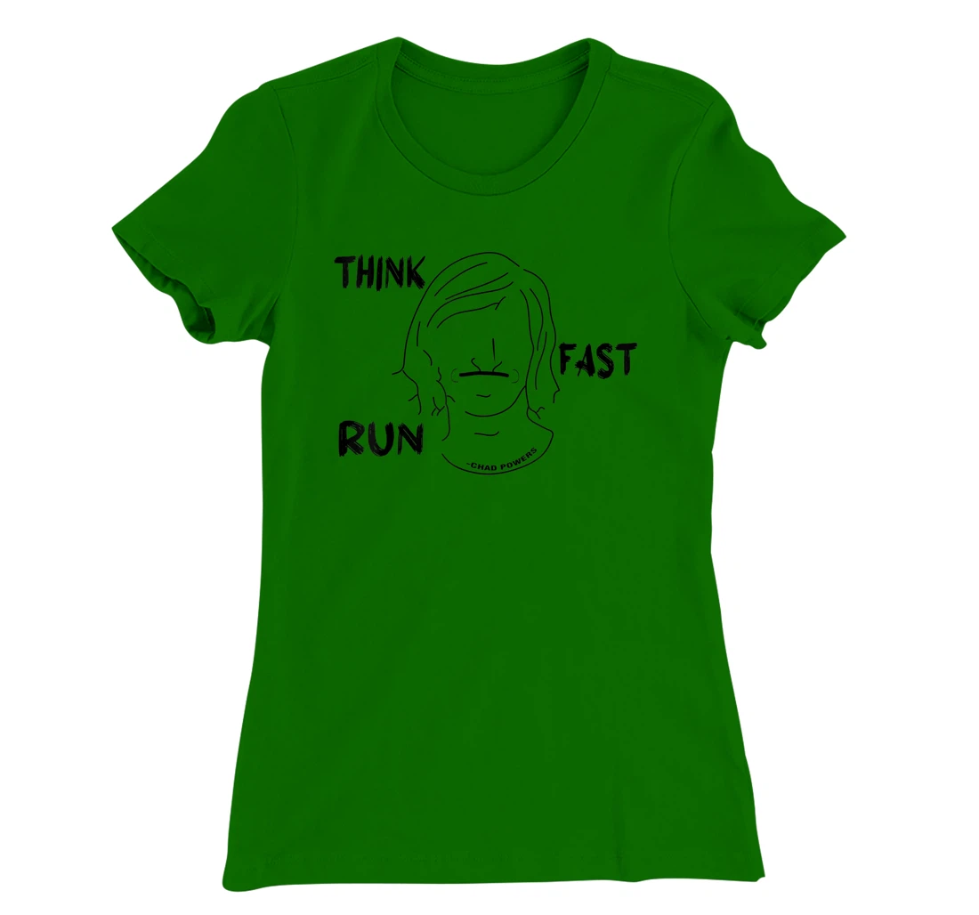 Womens Think fast run fast chad powers T-Shirt, Women T-Shirt