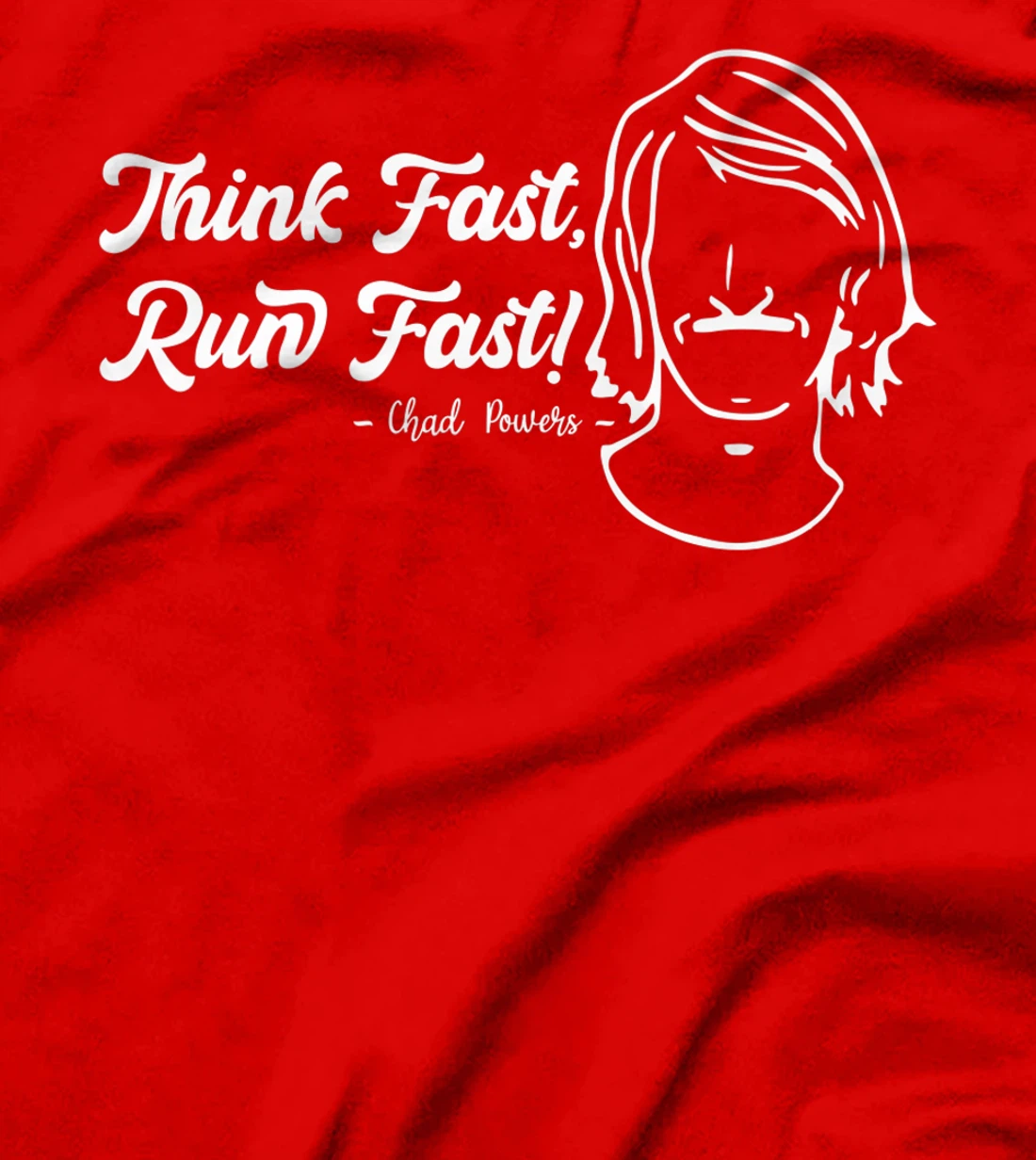 Think Fast Run Fast Chad Powers T-Shirt, Women T-Shirt