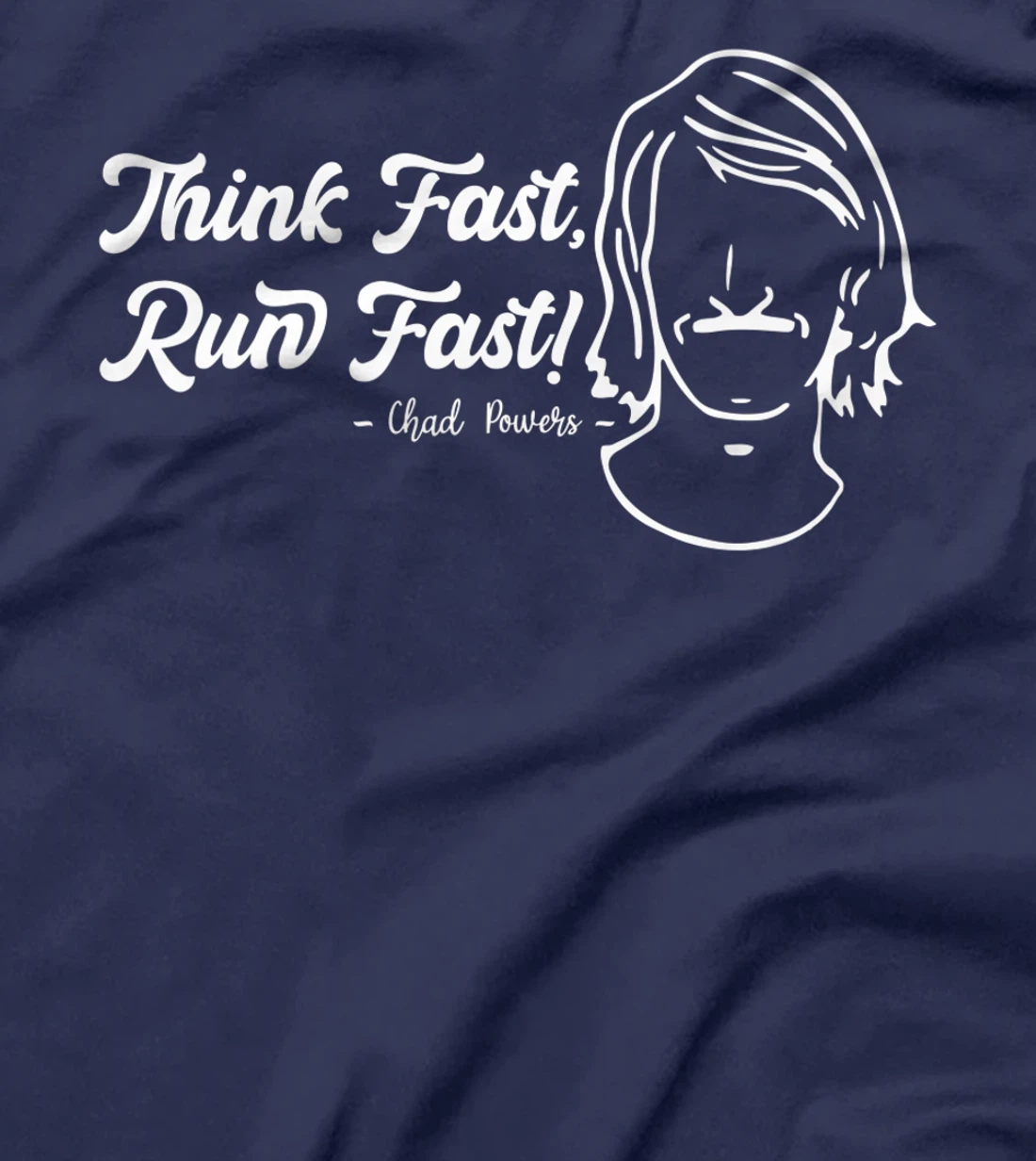 Think Fast Run Fast Chad Powers T-Shirt, Women T-Shirt