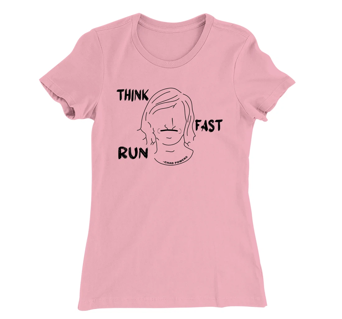 Womens Think fast run fast chad powers T-Shirt, Women T-Shirt