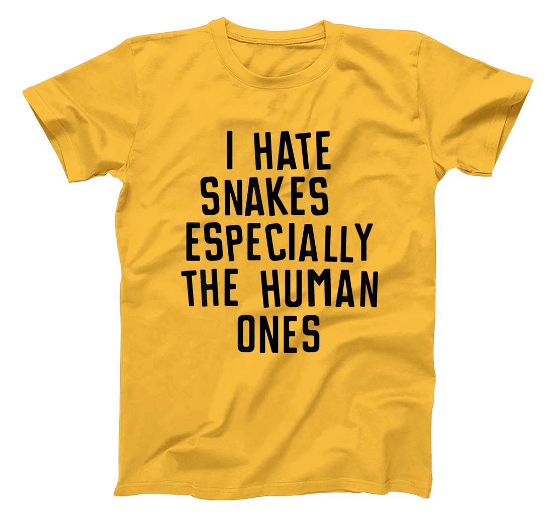 Funny I Hate Snakes Especially The Human Ones Women Men T-Shirt, Women T-Shirt