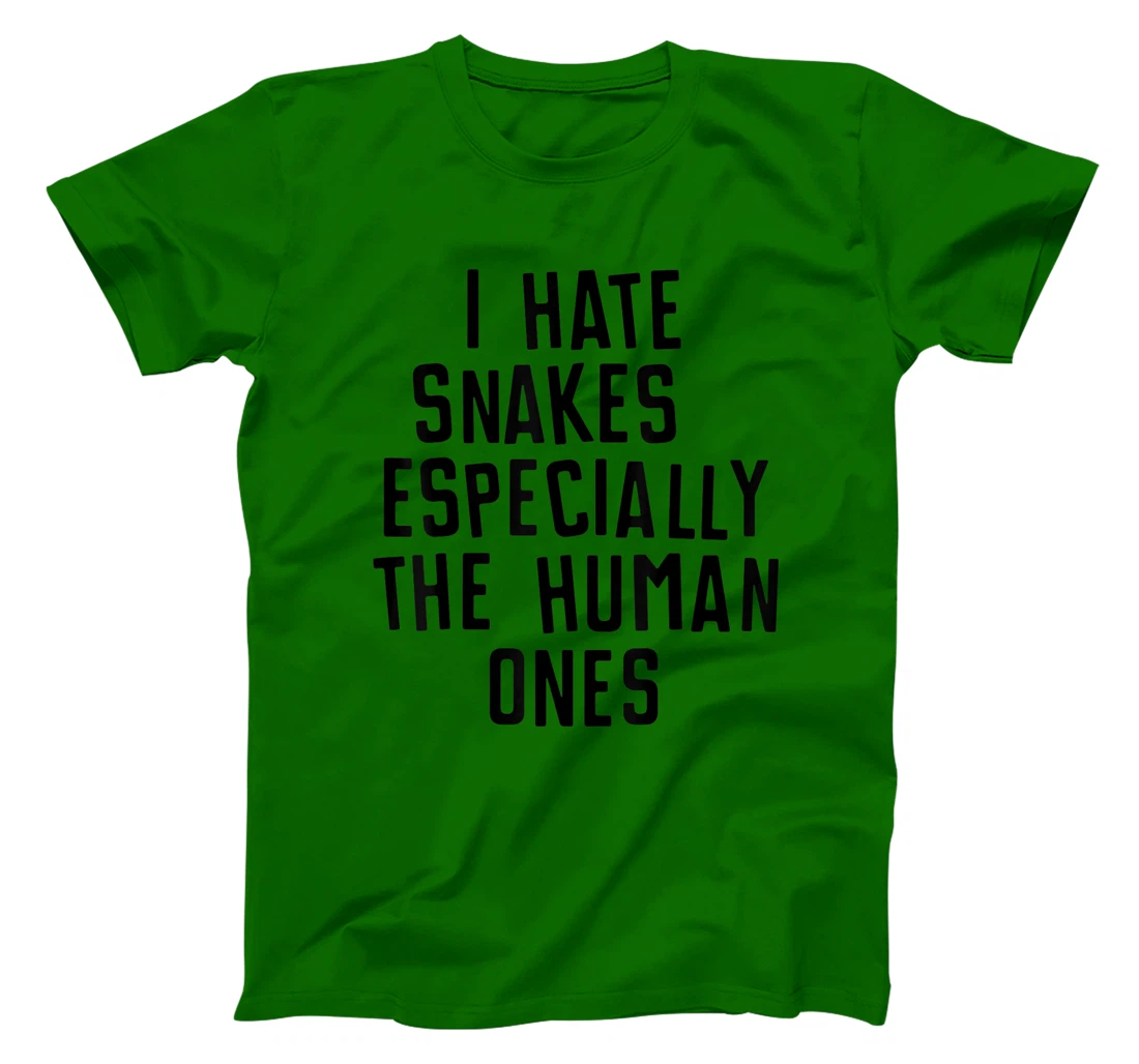 Funny I Hate Snakes Especially The Human Ones Women Men T-Shirt, Women T-Shirt
