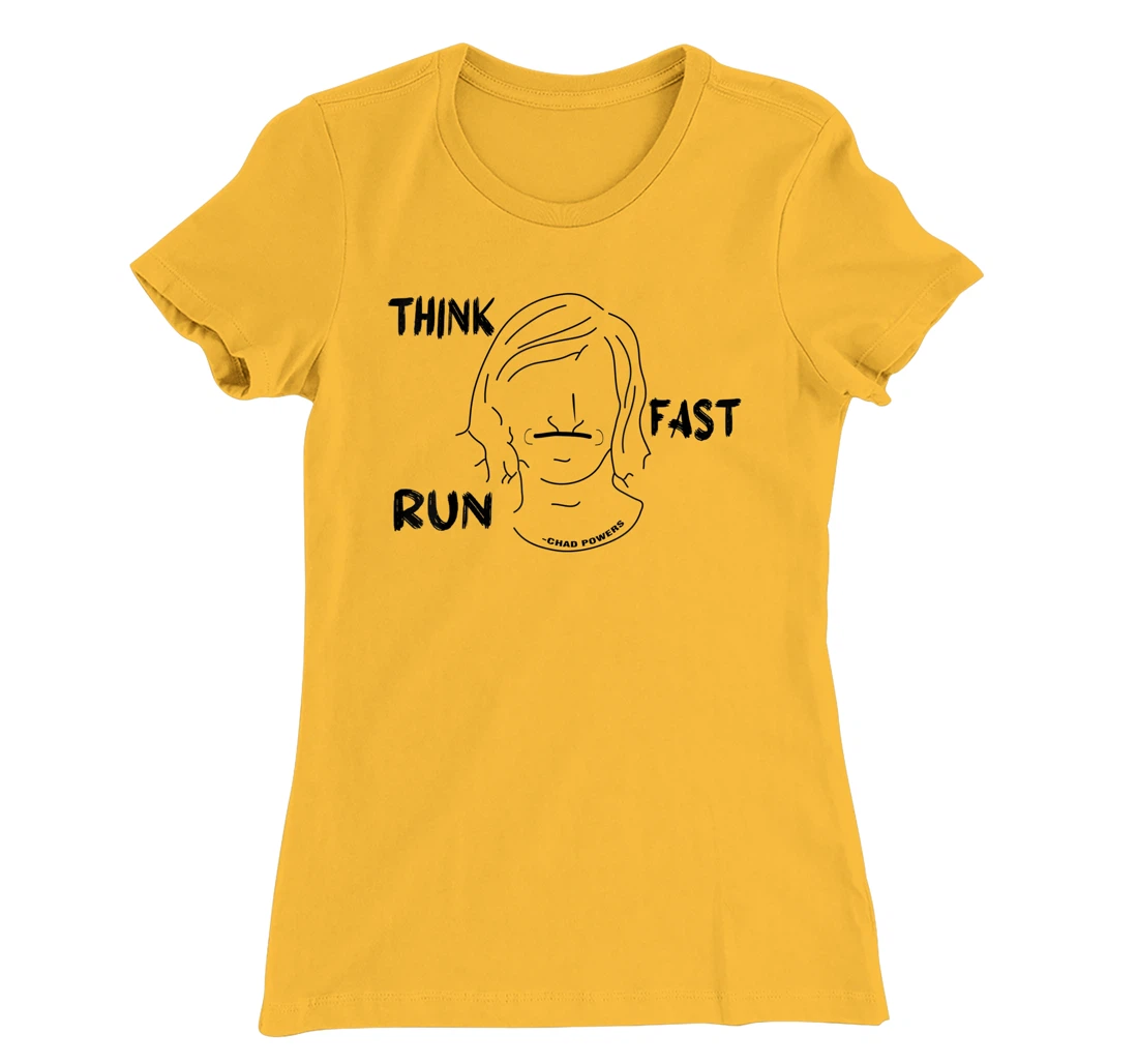 Womens Think fast run fast chad powers T-Shirt, Women T-Shirt