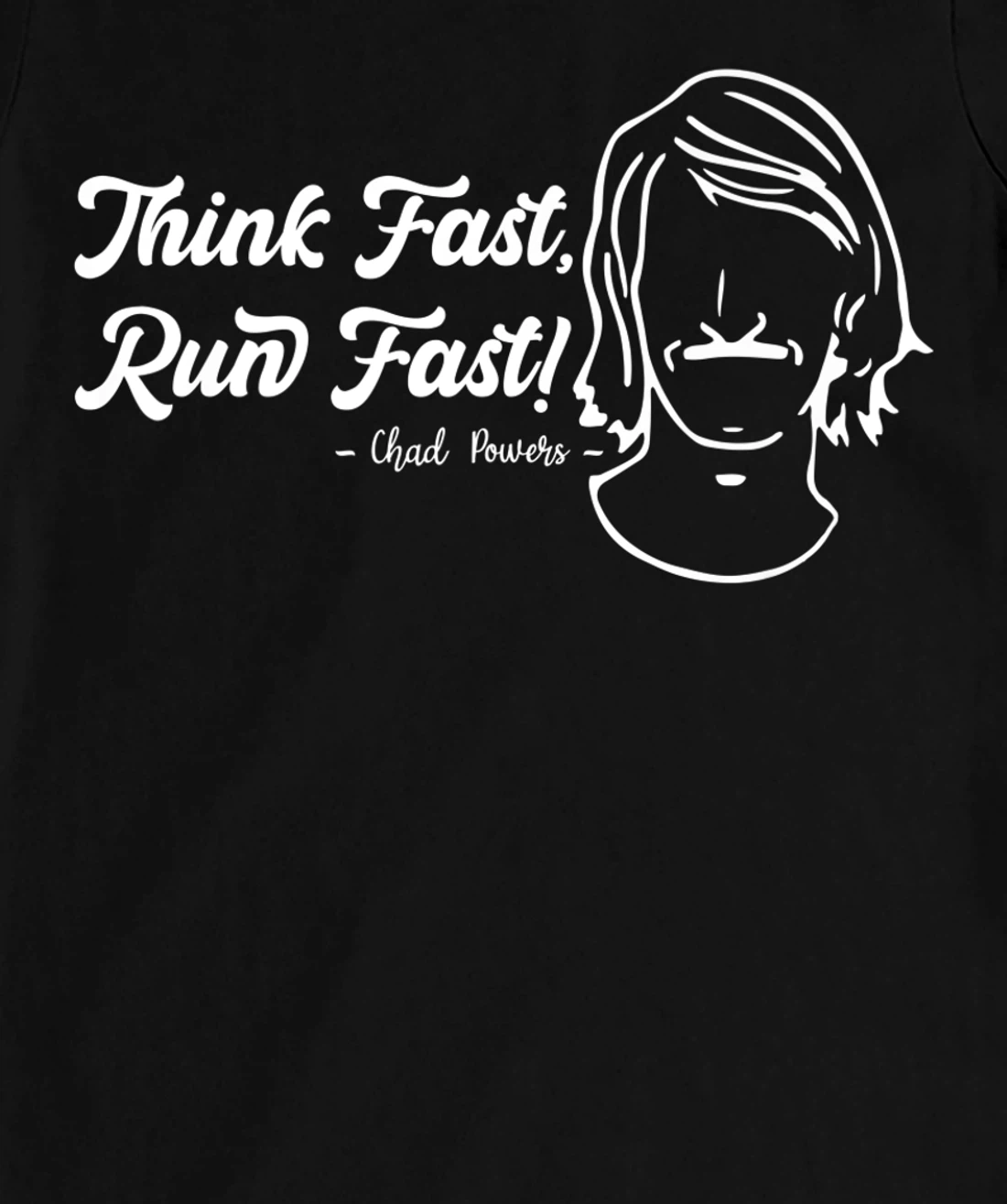 Think Fast Run Fast Chad Powers T-Shirt, Women T-Shirt