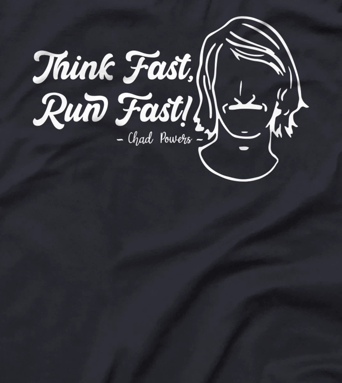 Think Fast Run Fast Chad Powers T-Shirt, Women T-Shirt