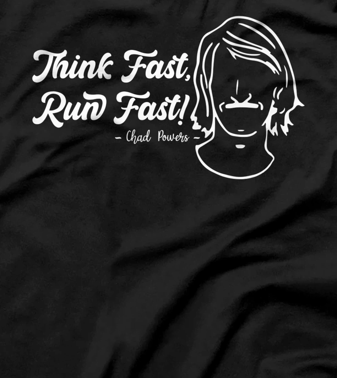 Think Fast Run Fast Chad Powers T-Shirt, Women T-Shirt