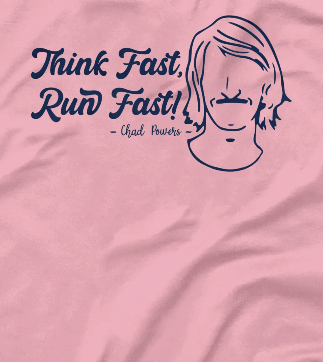 Think Fast Run Fast Chad Powers T-Shirt, Women T-Shirt