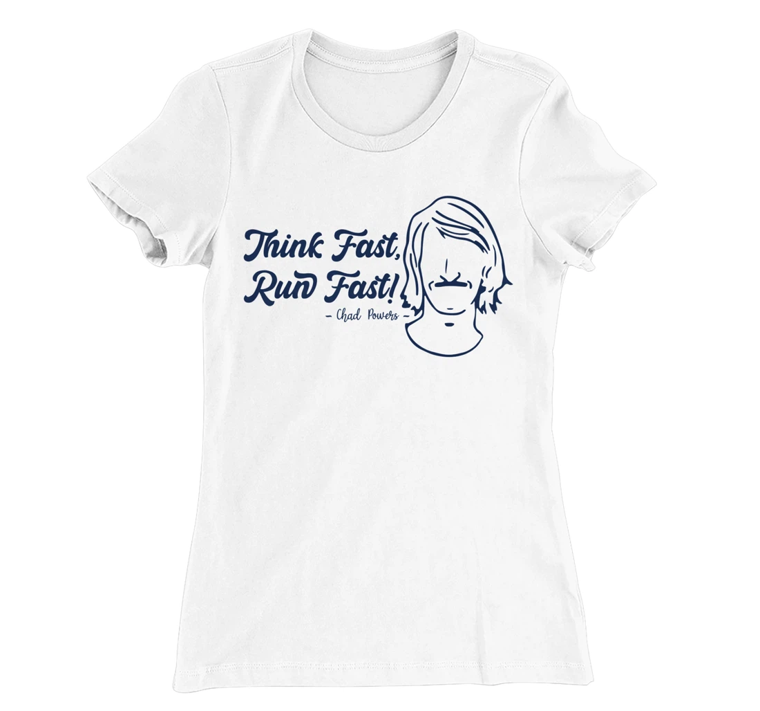 Think Fast Run Fast Chad Powers T-Shirt, Women T-Shirt