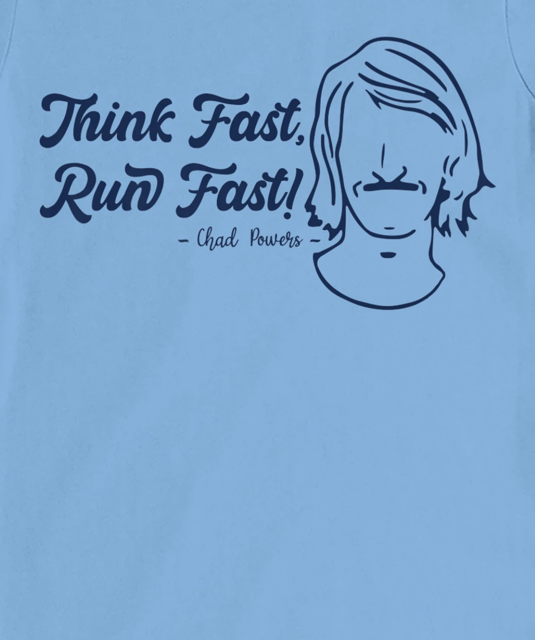 Think Fast Run Fast Chad Powers T-Shirt, Women T-Shirt