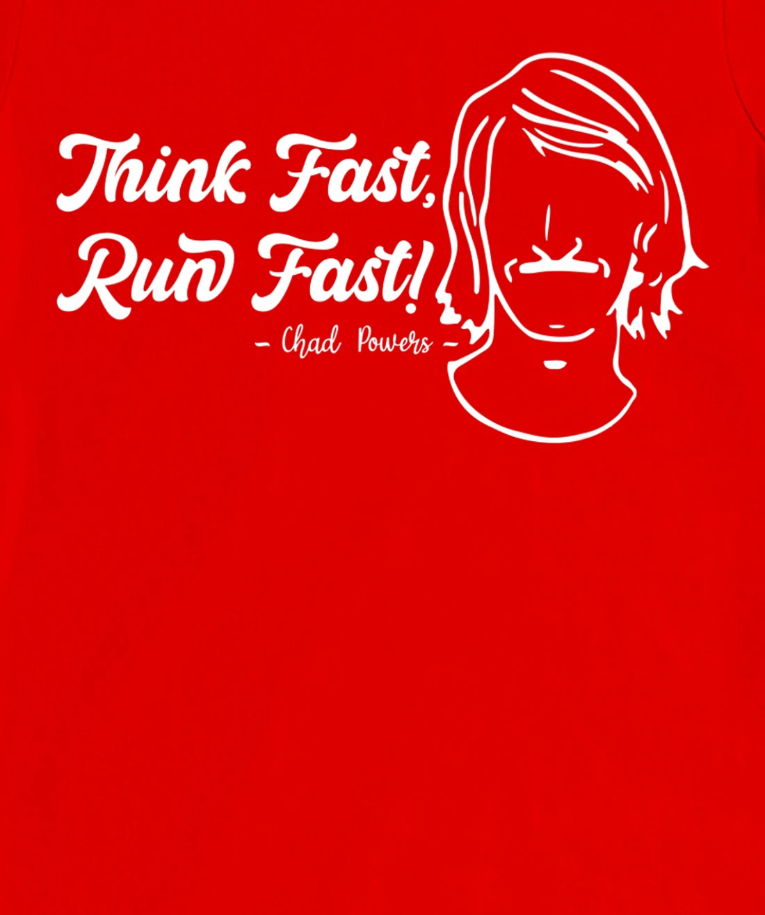 Think Fast Run Fast Chad Powers T-Shirt, Women T-Shirt