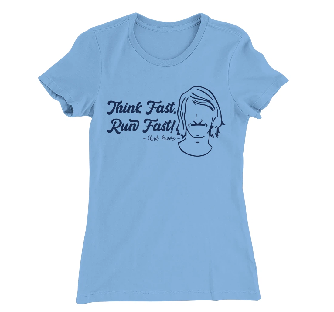 Think Fast Run Fast Chad Powers T-Shirt, Women T-Shirt
