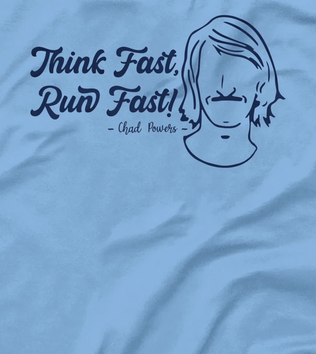 Think Fast Run Fast Chad Powers T-Shirt, Women T-Shirt