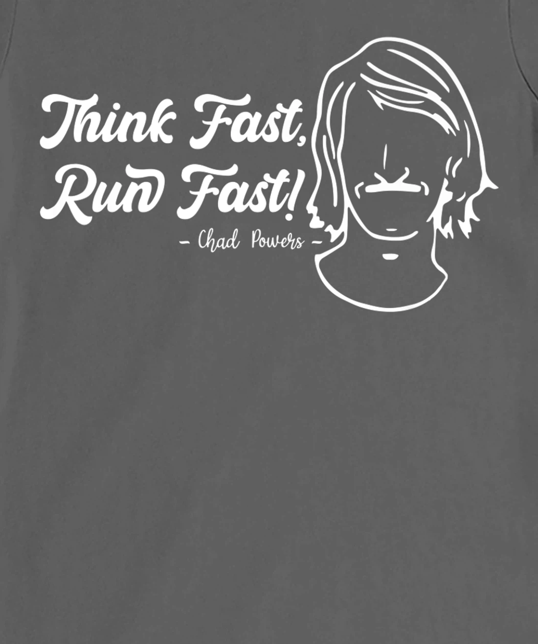 Think Fast Run Fast Chad Powers T-Shirt, Women T-Shirt
