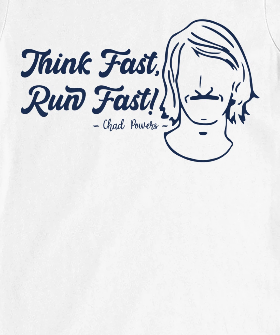 Think Fast Run Fast Chad Powers T-Shirt, Women T-Shirt