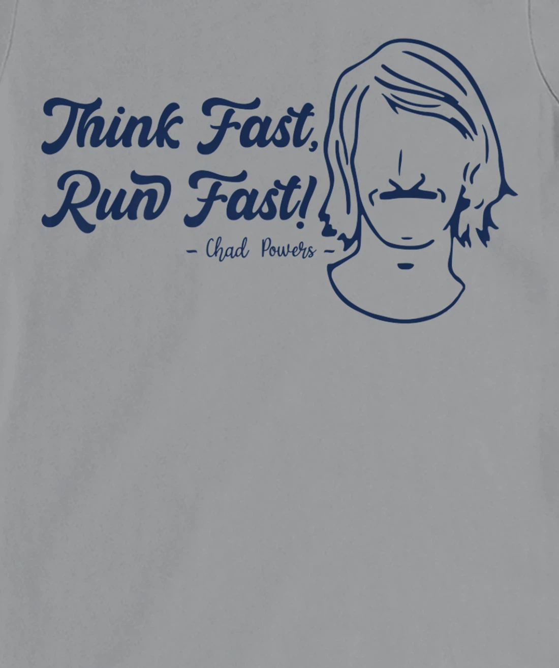 Think Fast Run Fast Chad Powers T-Shirt, Women T-Shirt
