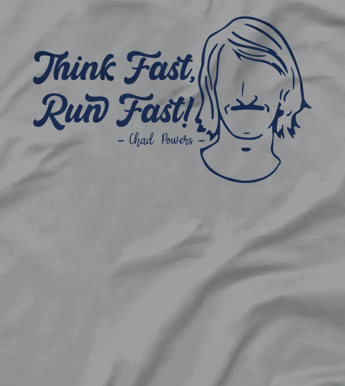 Think Fast Run Fast Chad Powers T-Shirt, Women T-Shirt